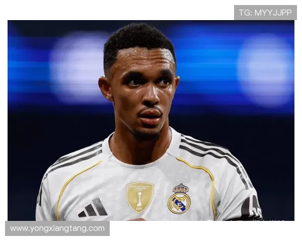 阿诺德与皇马就合同细节达成一致 能否出战世俱杯仍悬而未决